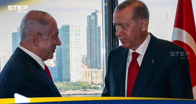 نتنياهو يكشف عن تحرك تركي في سوريا يشكل خطرا عليهم.. وأردوغان يهاجم إسرائيل